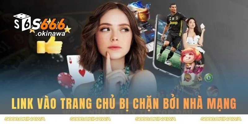 Link vào trang chủ bị chặn bởi nhà mạng